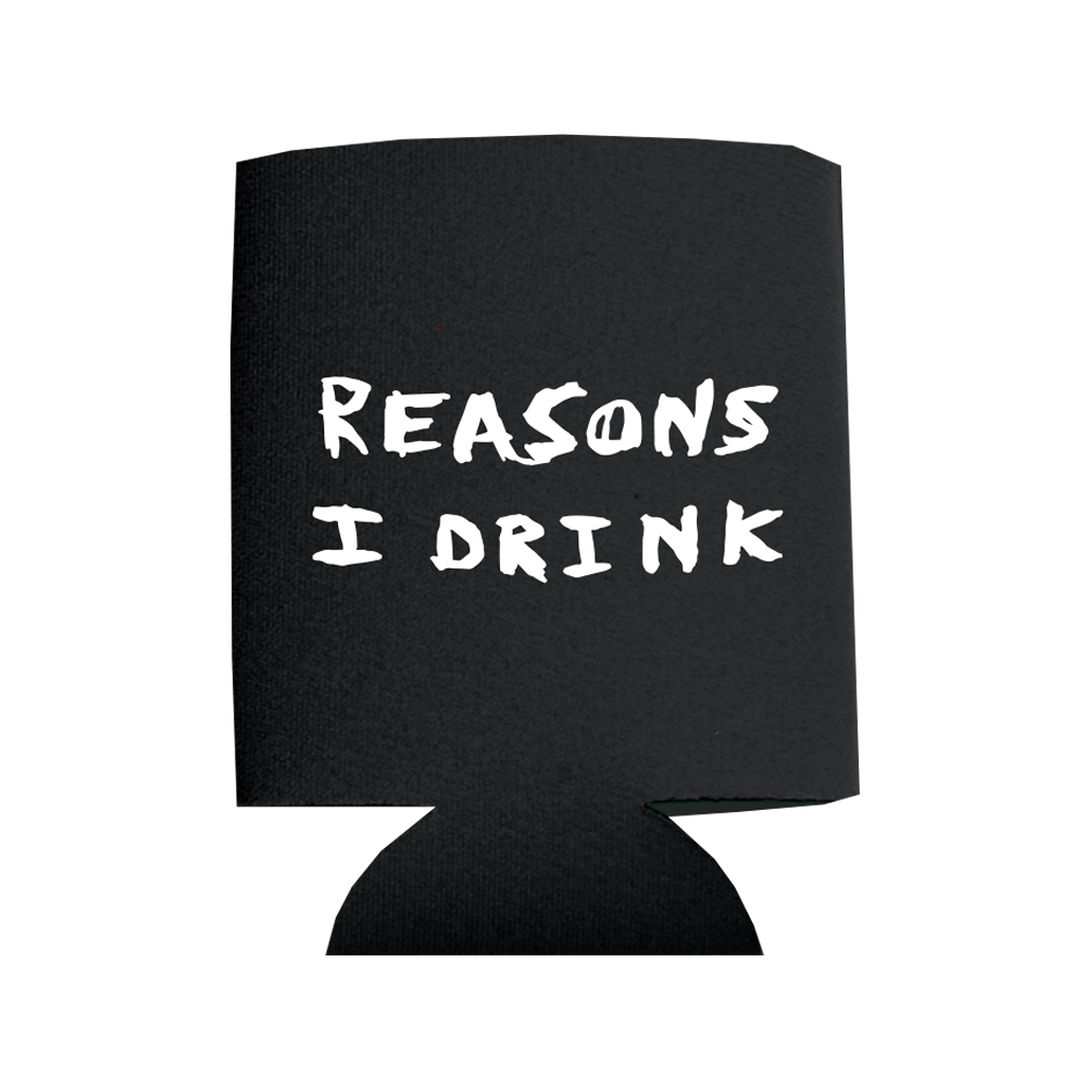 Reasons Why I Drink Koozie